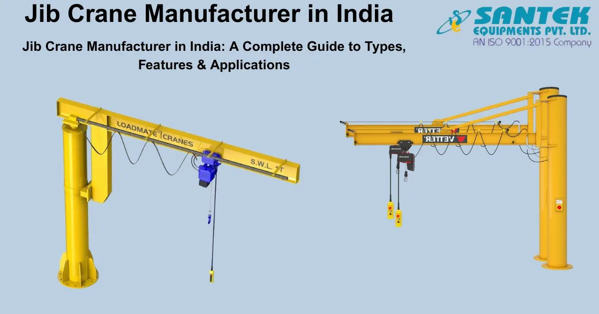 Jib Crane Manufacturer in India: A Complete Guide to Types, Features & Applications