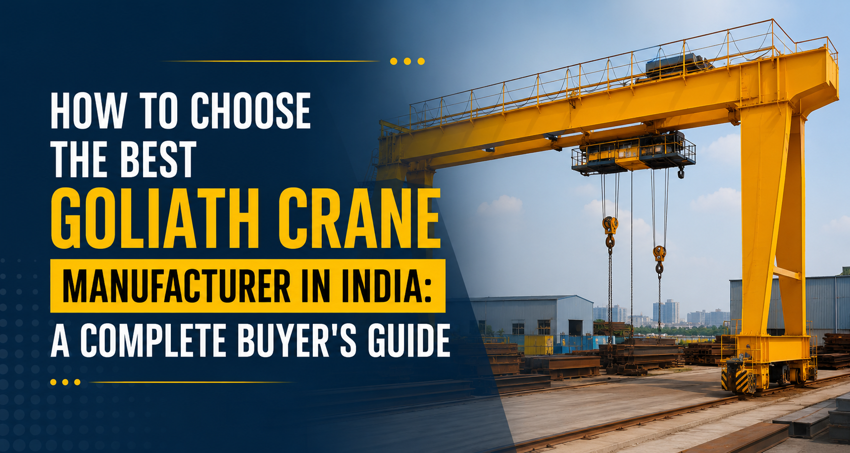 How to Choose the Best Goliath Crane Manufacturer in India: A Complete Buyer’s Guide