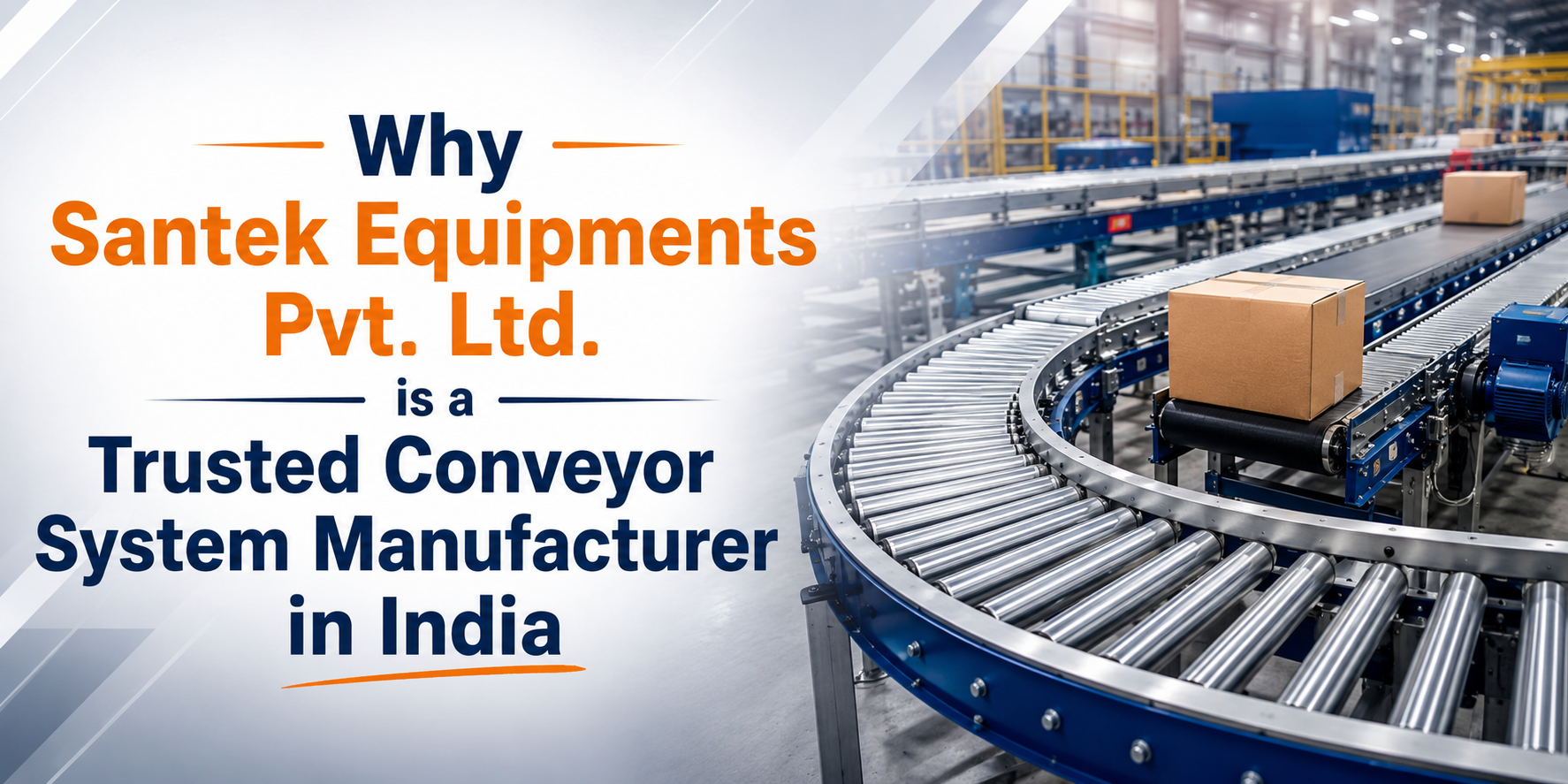 Why Santek Equipments Pvt. Ltd. is a Trusted Conveyor System Manufacturer in India
