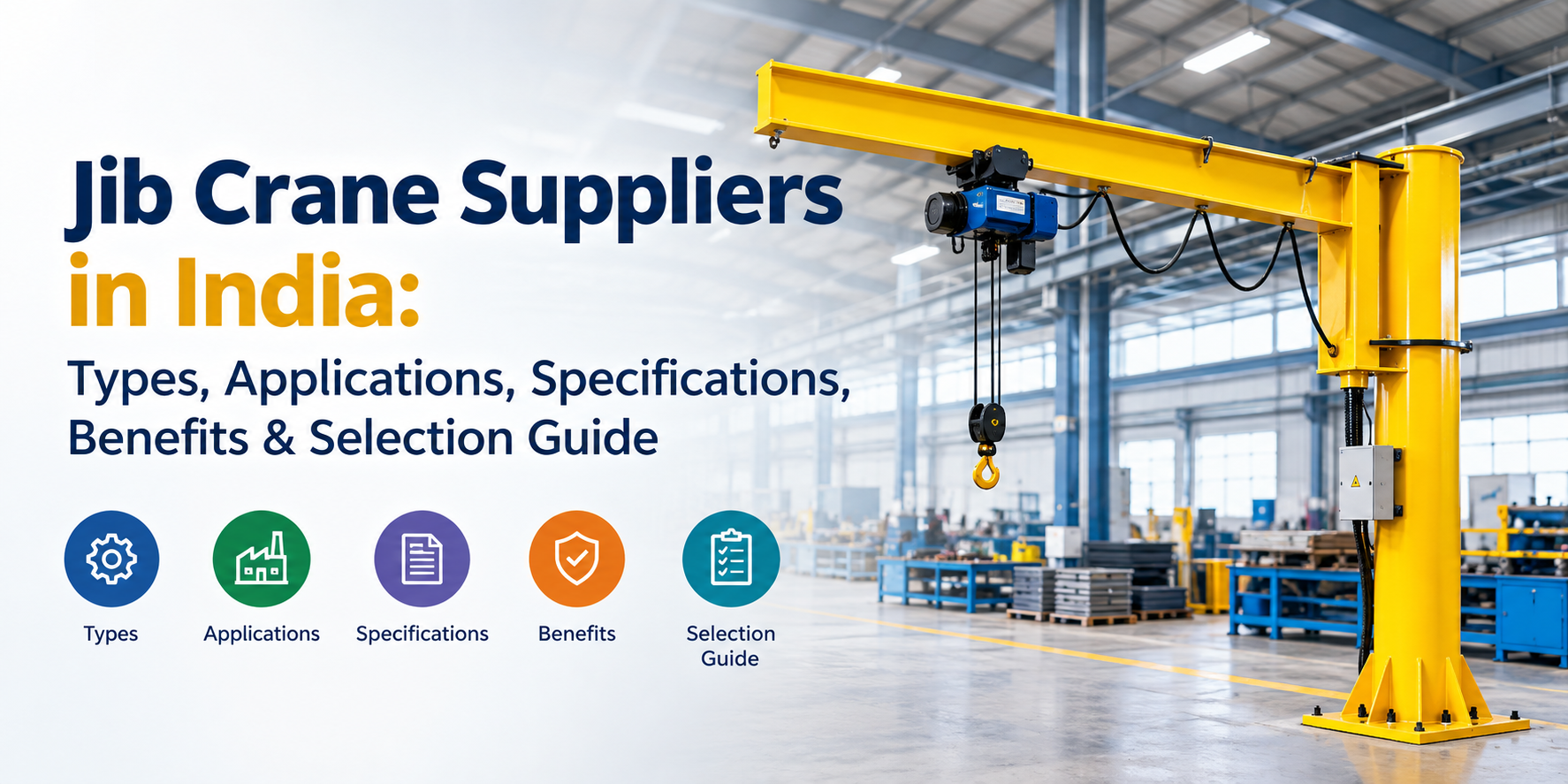 Jib Crane Suppliers in India: Types, Applications, Specifications, Benefits & Selection Guide